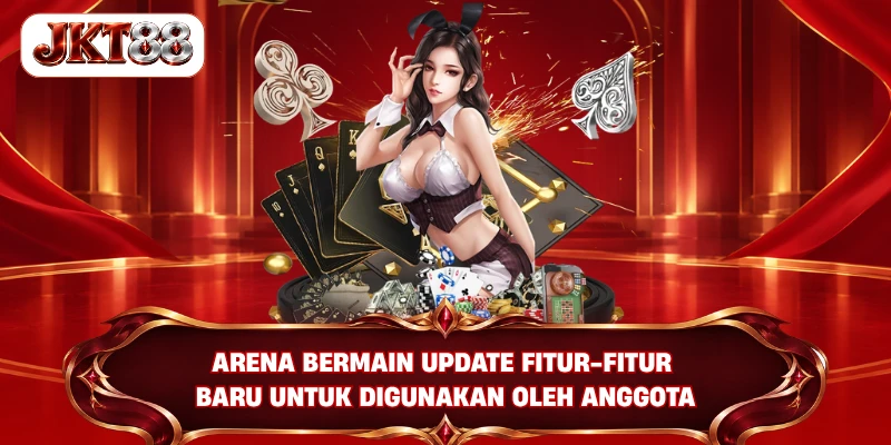 Arena bermain update fitur-fitur baru untuk digunakan oleh anggota