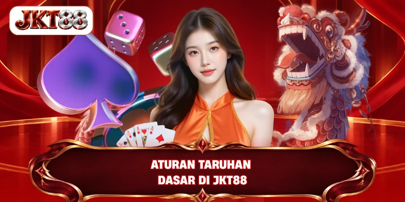Aturan taruhan dasar di JKT88