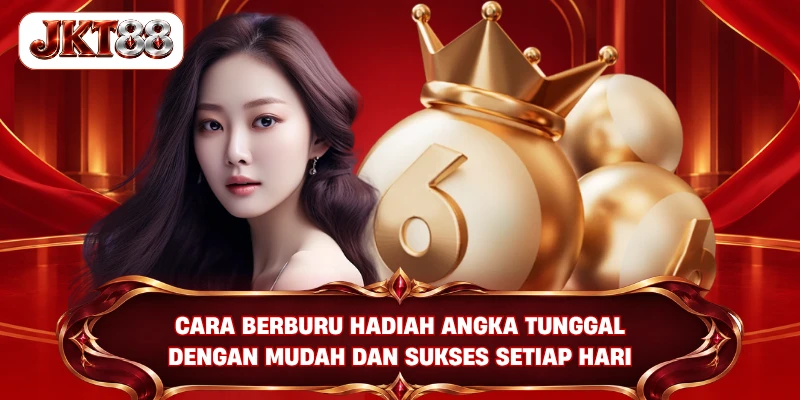 Cara berburu hadiah angka tunggal dengan mudah dan sukses setiap hari