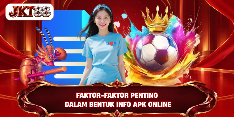 Faktor-faktor penting dalam bentuk Info APK online
