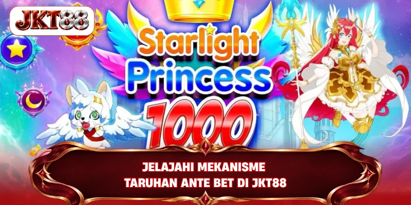 Jelajahi mekanisme taruhan Ante Bet di JKT88