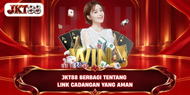 JKT88 berbagi tentang link cadangan yang aman