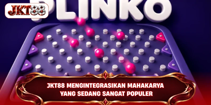 JKT88 mengintegrasikan mahakarya yang sedang sangat populer