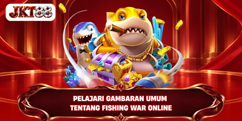 Pelajari gambaran umum tentang Fishing War online