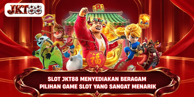 Slot JKT88 menyediakan beragam pilihan game slot yang sangat menarik