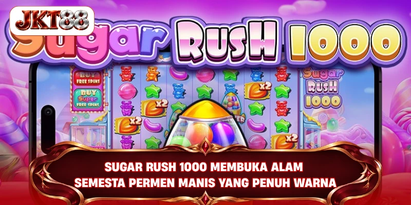Sugar rush 1000 membuka alam semesta permen manis yang penuh warna