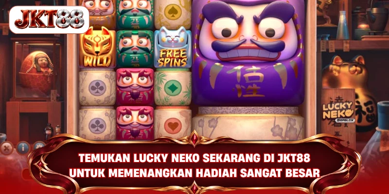 Temukan Lucky Neko sekarang di JKT88 untuk memenangkan hadiah sangat besar