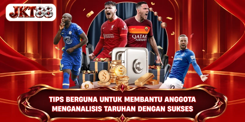 Tips berguna untuk membantu anggota menganalisis taruhan dengan sukses