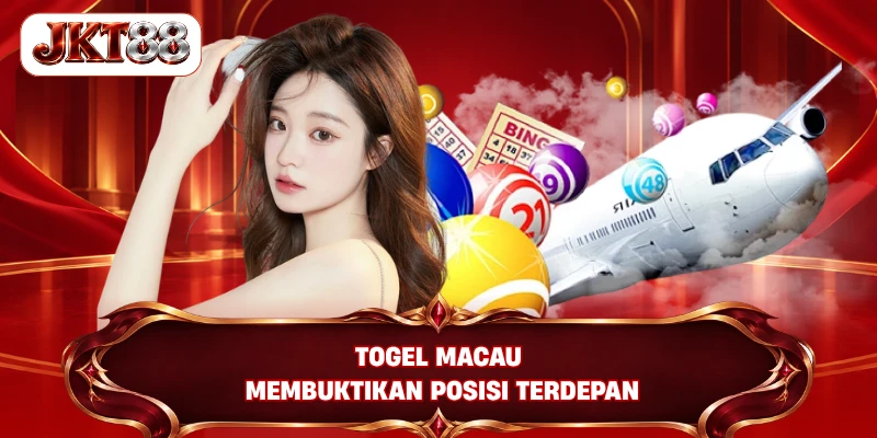 Togel Macau membuktikan posisi terdepan